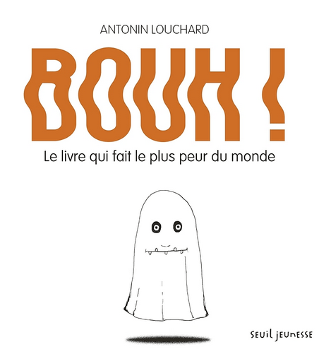 Bouh! Le livre qui fait le plus peur du&nbsp;monde