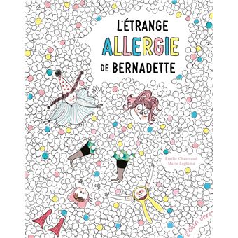 L&rsquo;étrange allergie de&nbsp;Bernadette